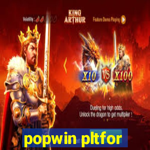 popwin pltfor